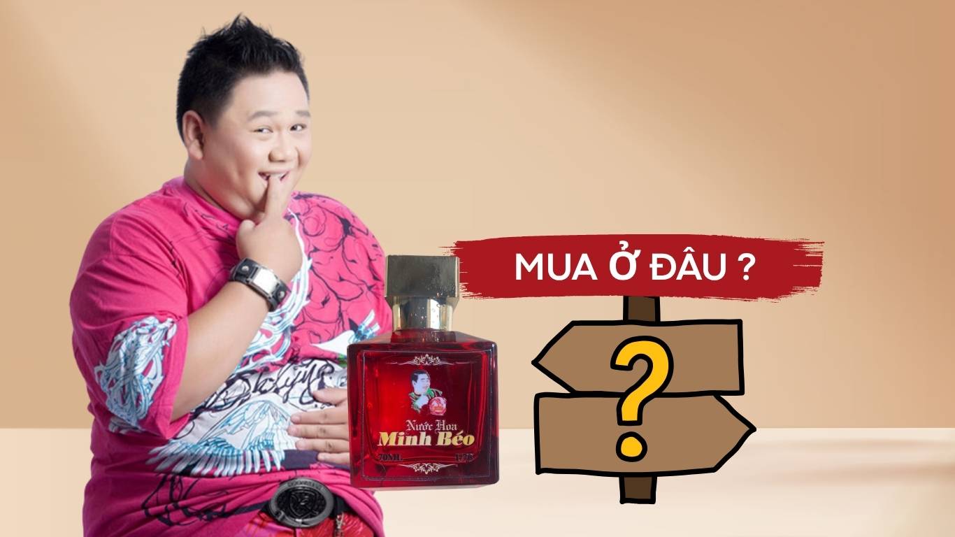 Nước hoa Minh Béo mua ở đâu ?