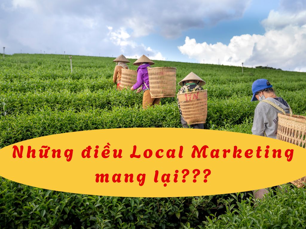 Vai Trò của Local Marketing là gì? 