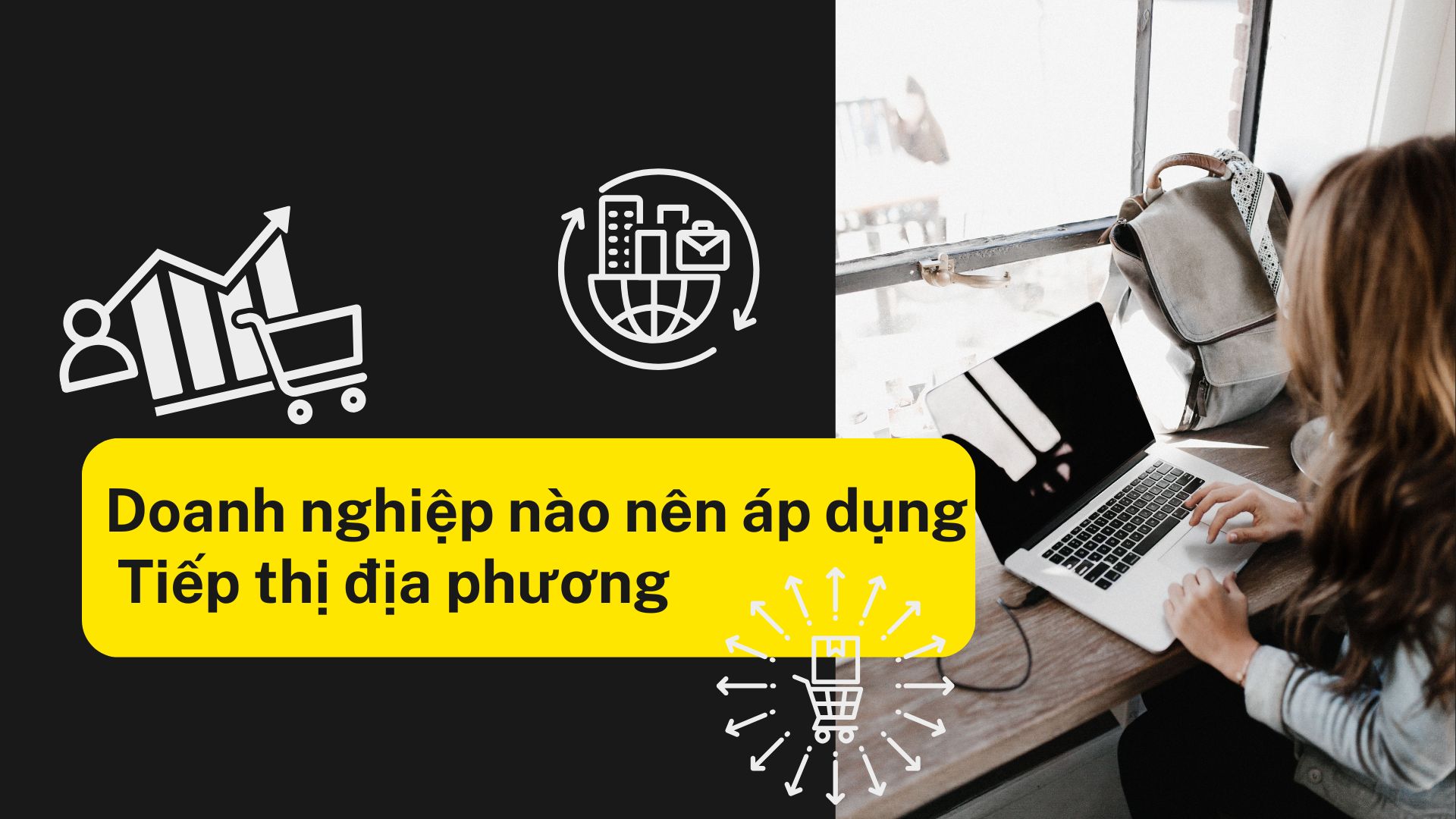 Doanh nghiệp nào nên áp dụng Tiếp thị địa phương
