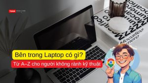 Bên trong Laptop có gì ?