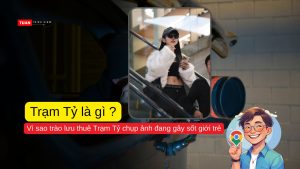 Trạm Tỷ là gì ?