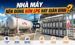 Nhà máy nên dùng bồn LPG hay giàn bình